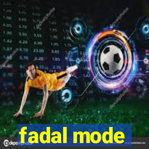 fadal mode